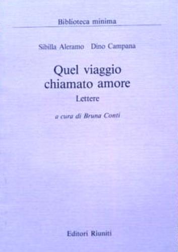 Quel viaggio chiamato amore. Lettere - Sibilla Aleramo,Dino Campana - copertina
