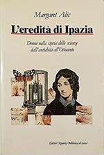 L' eredità di Ipazia. Donne nella storia delle scienze dall'antichità all'Ottocento