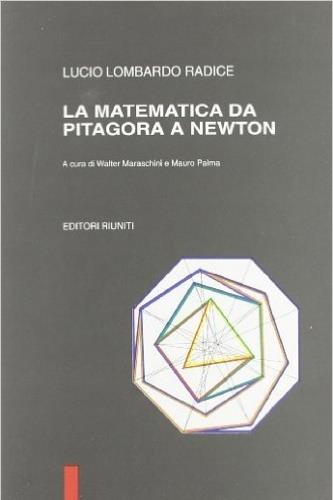 La matematica da Pitagora a Newton - Lucio Lombardo Radice - copertina