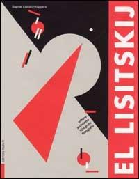 El Lisitskij. Pittore, architetto, tipografo, fotografo. Ricordi, lettere, scritti - copertina