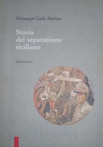 Storia del separatismo siciliano - Giuseppe Carlo Marino - copertina