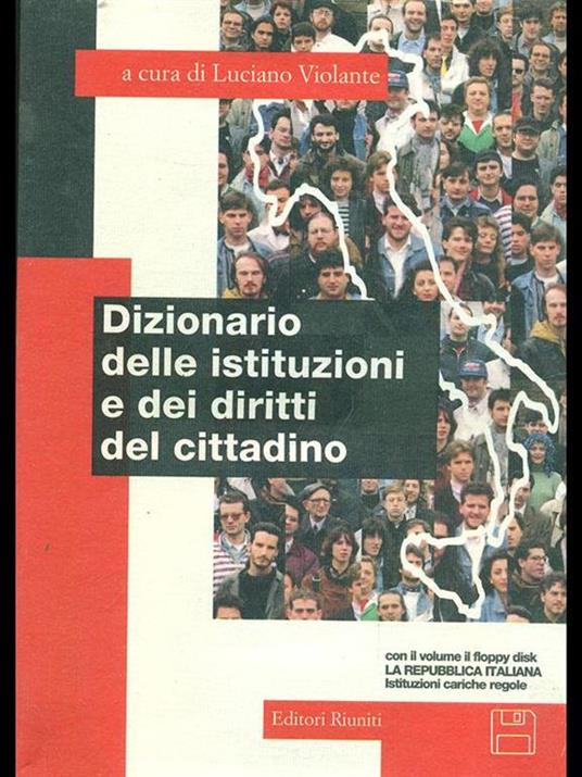 Dizionario delle istituzioni e dei diritti del cittadino. Con floppy disk: La Repubblica italiana: istituzioni, cariche, regole - Luciano Violante - copertina