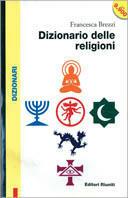 Dizionario delle religioni. Storia, divinità, concetti. Con floppy disk - Francesca Brezzi - copertina