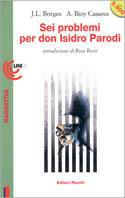 Sei problemi per don Isidro Parodi - Jorge L. Borges,Adolfo Bioy Casares - copertina