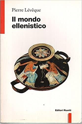 Il mondo ellenistico - Pierre Lévêque - copertina