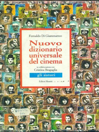 Nuovo dizionario universale del cinema. Gli autori - Fernaldo Di Giammatteo,Cristina Bragaglia - copertina