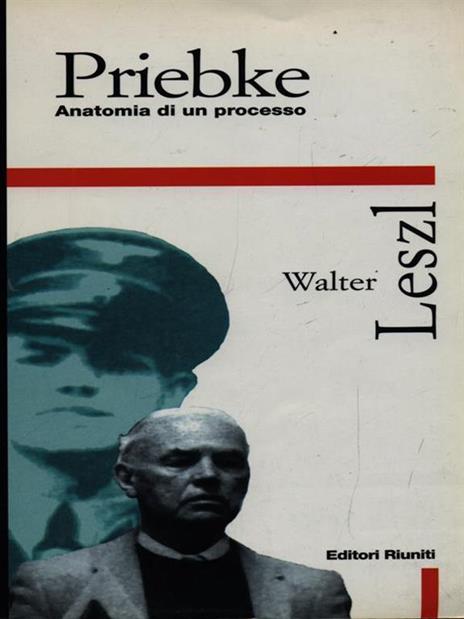 Priebke. Anatomia di un processo - Walter Leszl - copertina