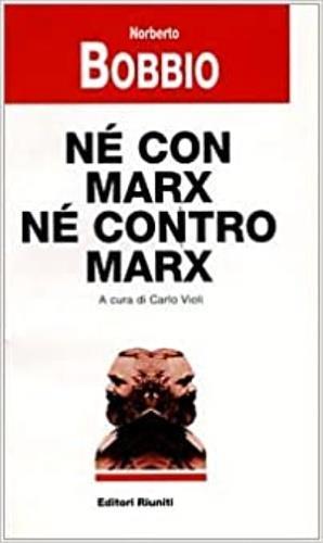 Né con Marx né contro Marx - Norberto Bobbio - copertina