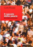 Il secolo della paura. Breve storia del '900 - Carlo Pinzani - copertina