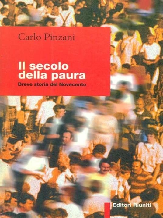 Il secolo della paura. Breve storia del '900 - Carlo Pinzani - 4