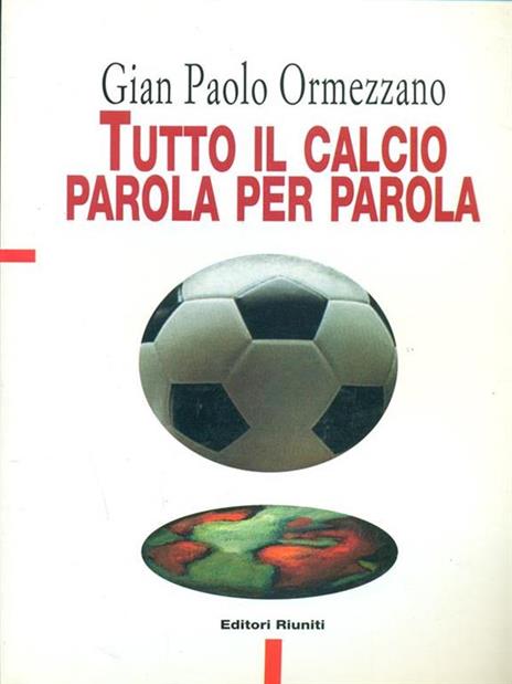 Tutto il calcio parola per parola - Gian Paolo Ormezzano - copertina