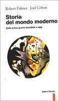 Storia del mondo moderno - Robert Palmer,Joel Colton - copertina
