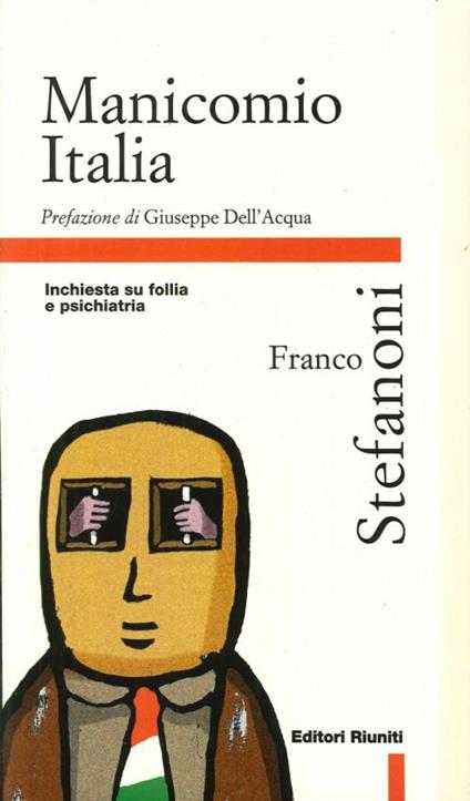 Manicomio Italia. Inchiesta su follia e psichiatria - Franco Stefanoni - copertina
