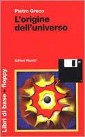 L' origine dell'universo. Con floppy disk - Pietro Greco - copertina