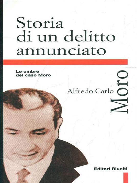 Storia di un delitto annunciato. Le ombre del caso Moro - Alfredo Carlo Moro - copertina