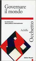 Governare il mondo. La nuova era della politica internazionale - Achille Occhetto - copertina