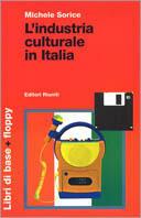L' industria culturale in Italia. Con floppy disk - Michele Sorice - copertina