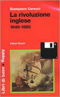 La rivoluzione inglese (1640-1660). Con floppy disk - Giampiero Carocci - copertina