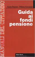 Guida ai fondi pensione - Cesare Damiano,Roberto Giovannini - copertina