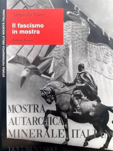 Il fascismo in mostra - Antonella Russo - copertina
