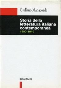 Storia della letteratura italiana contemporanea (1900-1940) - Giuliano Manacorda - copertina
