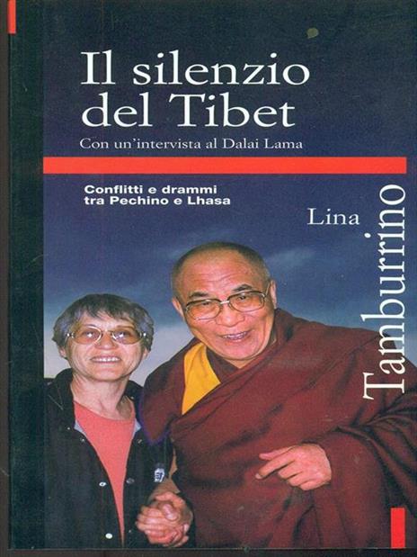 Il silenzio del Tibet. Con un'intervista al Dalai lama. Conflitti e drammi tra Pechino e Lhasa - Lina Tamburrino - copertina