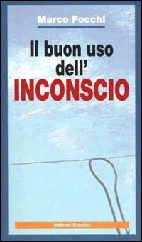 Il buon uso dell'inconscio - Marco Focchi - copertina