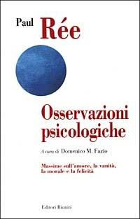 Osservazioni psicologiche. Massime sull'amore, la vanità, la morale e la felicità - Paul Rée - copertina