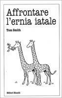 Affrontare l'ernia iatale - Tom Smith - copertina