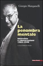 La penombra mentale. Interviste e conversazioni 1965-1990