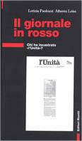 Il giornale in rosso. Chi ha incastrato «l'Unità»? - Letizia Paolozzi,Alberto Leiss - copertina