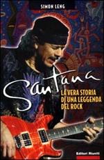 Santana. La vera storia di una leggenda del rock