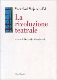 La rivoluzione teatrale - Vsevolod Mejerchol'd - copertina