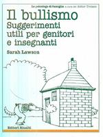 Il bullismo. Suggerimenti utili per i genitori e gli insegnanti