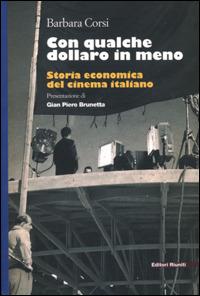 Con qualche dollaro in meno. Storia economica del cinema italiano - Barbara Corsi - copertina