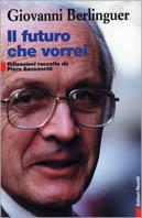 Il futuro che vorrei. Riflessioni raccolte da Piero Sansonetti - Giovanni Berlinguer - copertina