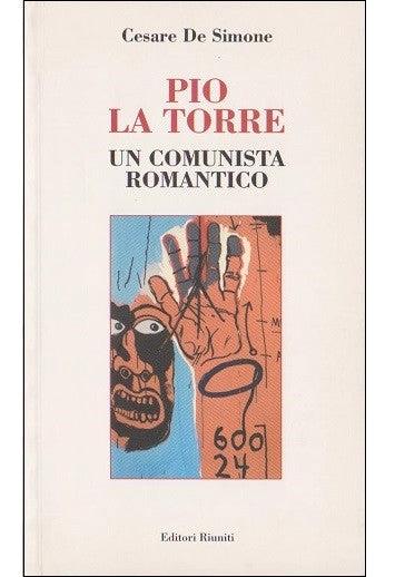 Pio La Torre, un comunista romantico - Cesare De Simone - copertina