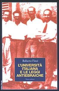 L' Università italiana e le leggi antiebraiche - Roberto Finzi - copertina