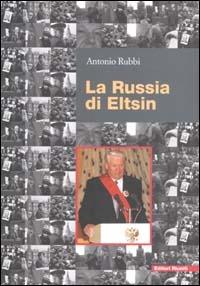 La Russia di Eltsin - Antonio Rubbi - copertina