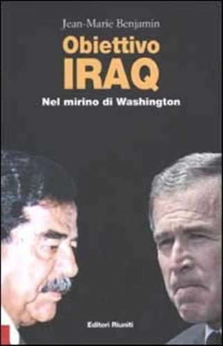 Obiettivo Iraq. Nel mirino di Washington - Jean-Marie Benjamin - 2