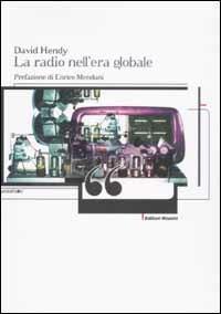 La radio nell'era globale - David Hendy - copertina