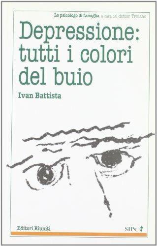 Depressione: tutti i colori del buio - Ivan Battista - copertina