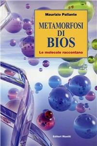 Metamorfosi di bios. Le molecole raccontano - Maurizio Pallante - copertina