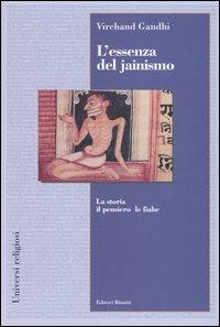 L'essenza del jainismo. La storia, il pensiero, le fiabe - Virchand R. Gandhi - copertina