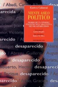 Niente asilo politico. Diario di un console italiano nell'Argentina dei desaparecidos - Enrico Calamai - copertina