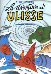 Le avventure di Ulisse. Ediz. illustrata - Roberto Piumini - copertina
