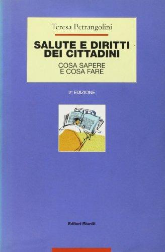 Salute e diritti dei cittadini. Cosa sapere e cosa fare - Teresa Petrangolini - copertina