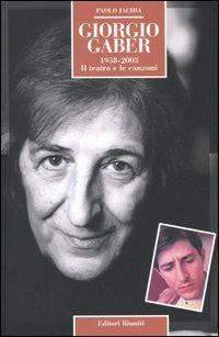 Giorgio Gaber 1958-2003. Il teatro e le canzoni - Paolo Jachia - copertina