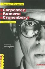 Carpenter Romero Cronenberg. Discorso sulla cosa