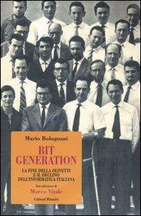 Bit generation. La fine della Olivetti e il declino dell'informatica italiana - Mario Bolognani - copertina